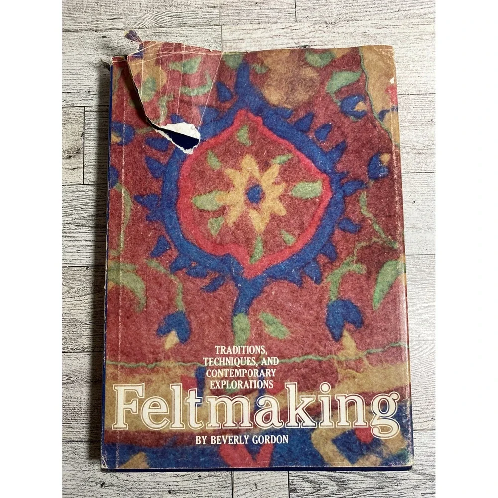 Feltmaking Beverly Gordon 1980 Traditions Techniques‎ Contemporary Explorations